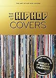 The Art of Hip Hop Covers: Best-Of Collection Vol. 1 (The Art of Vinyl Covers)